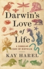 Darwin's Love of Life : A Singular Case of Biophilia - Book
