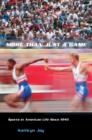More Than Just a Game : Sports in American Life Since 1945 - eBook