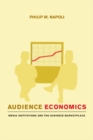 Audience Economics : Media Institutions and the Audience Marketplace - eBook