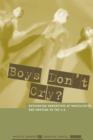 Boys Don't Cry? : Rethinking Narratives of Masculinity and Emotion in the U.S. - eBook
