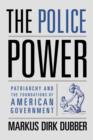 The Police Power : Patriarchy and the Foundations of American Government - eBook