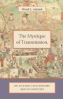 The Mystique of Transmission : On an Early Chan History and Its Context - eBook
