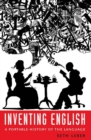Inventing English : A Portable History of the Language - eBook