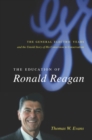 The Education of Ronald Reagan : The General Electric Years and the Untold Story of His Conversion to Conservatism - eBook