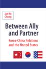Between Ally and Partner : Korea-China Relations and the United States - eBook