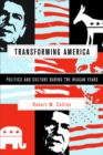 Transforming America : Politics and Culture During the Reagan Years - eBook