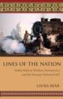 Lines of the Nation : Indian Railway Workers, Bureaucracy, and the Intimate Historical Self - eBook