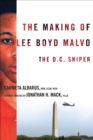 The Making of Lee Boyd Malvo : The D.C. Sniper - eBook