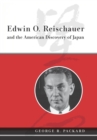 Edwin O. Reischauer and the American Discovery of Japan - eBook