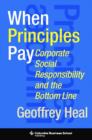 When Principles Pay : Corporate Social Responsibility and the Bottom Line - eBook
