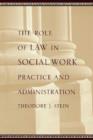 The Role of Law in Social Work Practice and Administration - eBook