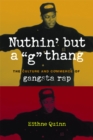 Nuthin' but a "G" Thang : The Culture and Commerce of Gangsta Rap - eBook