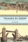 Triumph of Order : Democracy and Public Space in New York and London - eBook