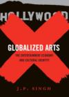 Globalized Arts : The Entertainment Economy and Cultural Identity - eBook