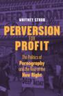 Perversion for Profit : The Politics of Pornography and the Rise of the New Right - eBook