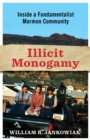 Illicit Monogamy : Inside a Fundamentalist Mormon Community - eBook
