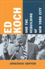 Ed Koch and the Rebuilding of New York City - eBook