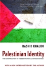 Palestinian Identity : The Construction of Modern National Consciousness - eBook
