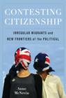 Contesting Citizenship : Irregular Migrants and New Frontiers of the Political - eBook