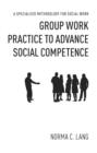 Group Work Practice to Advance Social Competence : A Specialized Methodology for Social Work - eBook