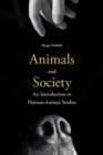 Animals and Society : An Introduction to Human-Animal Studies - eBook