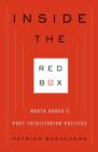 Inside the Red Box : North Korea's Post-totalitarian Politics - eBook
