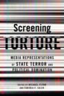 Screening Torture : Media Representations of State Terror and Political Domination - eBook