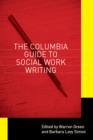 The Columbia Guide to Social Work Writing - eBook