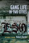 Gang Life in Two Cities : An Insider's Journey - eBook