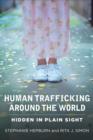 Human Trafficking Around the World : Hidden in Plain Sight - eBook