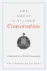 The Great Civilized Conversation : Education for a World Community - eBook