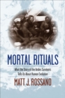 Mortal Rituals : What the Story of the Andes Survivors Tells Us About Human Evolution - eBook