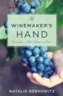The Winemaker's Hand : Conversations on Talent, Technique, and Terroir - eBook