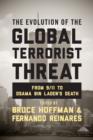 The Evolution of the Global Terrorist Threat : From 9/11 to Osama bin Laden's Death - eBook