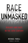 Race Unmasked : Biology and Race in the Twentieth Century - eBook