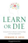Learn or Die : Using Science to Build a Leading-Edge Learning Organization - eBook