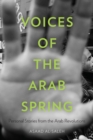 Voices of the Arab Spring : Personal Stories from the Arab Revolutions - eBook