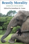 Beastly Morality : Animals as Ethical Agents - eBook