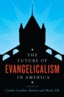 The Future of Evangelicalism in America - eBook