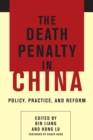 The Death Penalty in China : Policy, Practice, and Reform - eBook