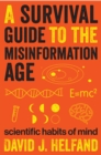 A Survival Guide to the Misinformation Age : Scientific Habits of Mind - eBook