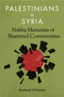 Palestinians in Syria : Nakba Memories of Shattered Communities - eBook