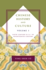 Chinese History and Culture : Sixth Century B.C.E. to Seventeenth Century, Volume 1 - eBook