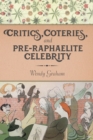 Critics, Coteries, and Pre-Raphaelite Celebrity - eBook