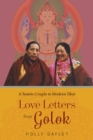 Love Letters from Golok : A Tantric Couple in Modern Tibet - eBook