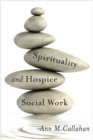 Spirituality and Hospice Social Work - eBook