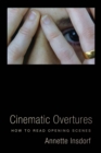Cinematic Overtures : How to Read Opening Scenes - eBook