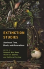 Extinction Studies : Stories of Time, Death, and Generations - eBook