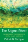 The Stigma Effect : Unintended Consequences of Mental Health Campaigns - eBook