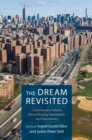 The Dream Revisited : Contemporary Debates About Housing, Segregation, and Opportunity - eBook